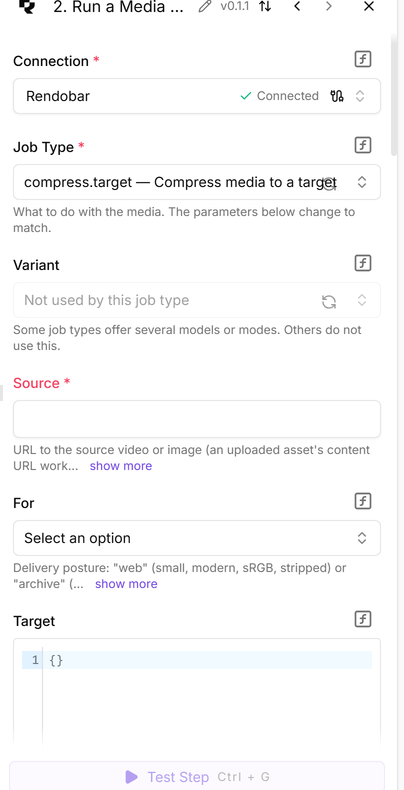 The Run a Media Job step configuration panel. Connection reads Rendobar, connected. Job Type is set to compress.target. Below it, Source, For and Target fields have appeared, each with its own description.