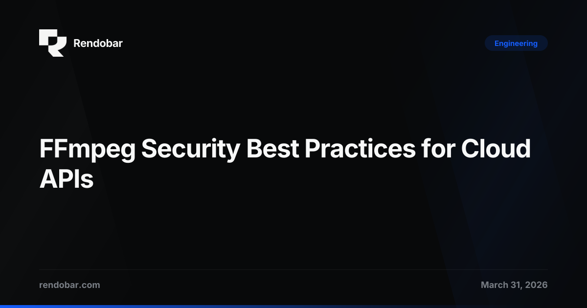 FFmpeg Security Best Practices for Cloud APIs