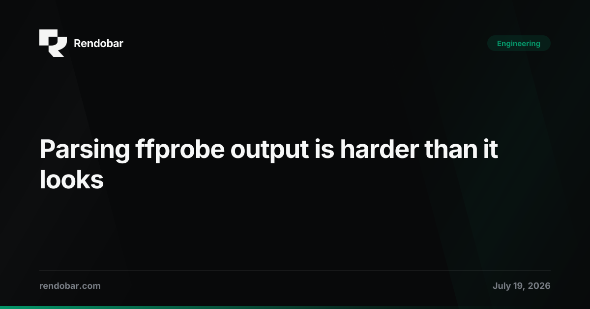 Parsing ffprobe output is harder than it looks